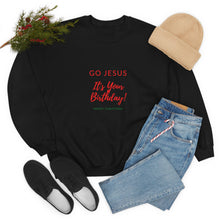 Load image into Gallery viewer, Go Jesus Birthday Sweatshirt
