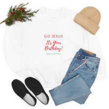 Load image into Gallery viewer, Go Jesus Birthday Sweatshirt
