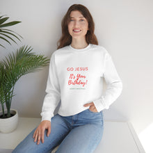 Load image into Gallery viewer, Go Jesus Birthday Sweatshirt
