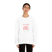 Load image into Gallery viewer, Go Jesus Birthday Sweatshirt

