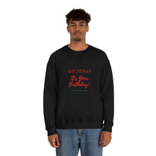 Load image into Gallery viewer, Go Jesus Birthday Sweatshirt
